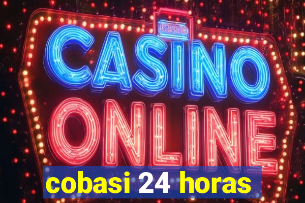 cobasi 24 horas